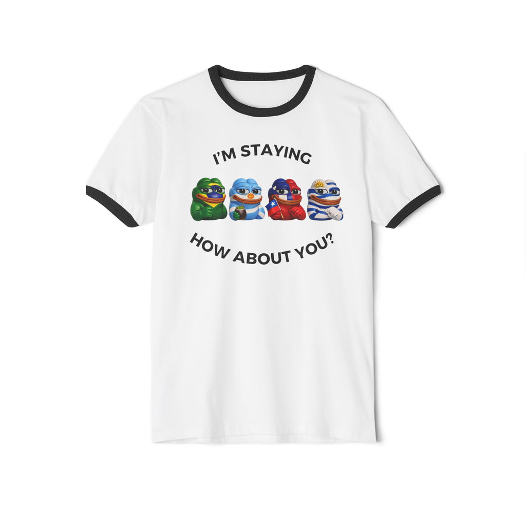 "I'm Staying" South America Ringer T - Assorted Colors