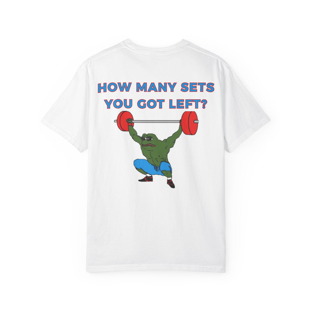 "How Many Sets You Got Left?" T - Black