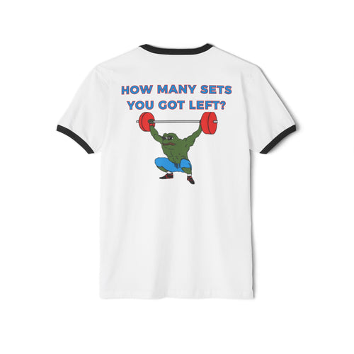 "How Many Sets You Got Left?" Ringer T - White/Black